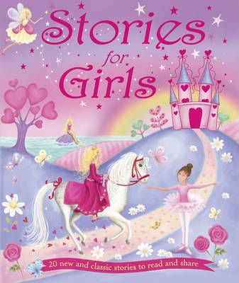 Stories for Girls: 20 New and Classic Stories to Read and Share (Treasuries)