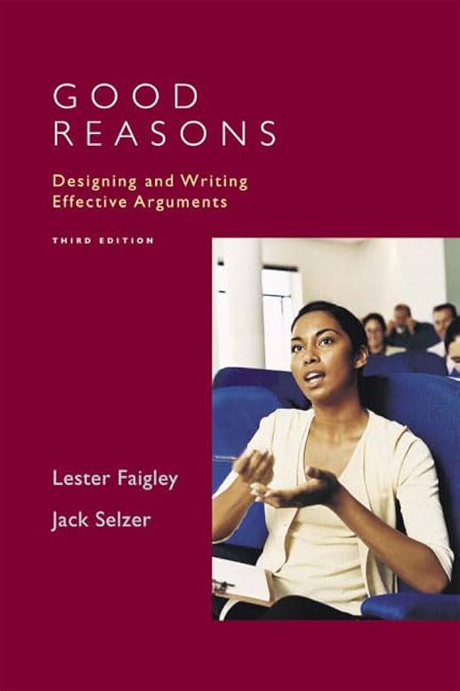 Good Reasons: Researching and Writing Effective Arguments