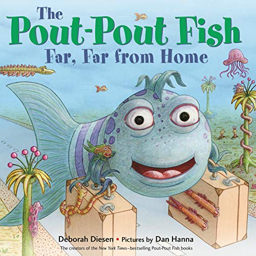 The Pout-Pout Fish, Far, Far from Home book by Deborah Diesen