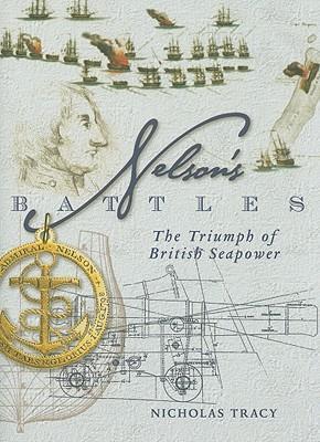 Nelson's Battles : The Triumph of British Seapower