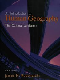 An Introduction to Human Geography The  Cultural Landscape Eighth Edition: A Documentary Case-Study Work book By James M. Rubenstein