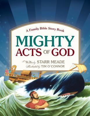 Mighty Acts of God: A Family Bible Story Book book by Starr Meade