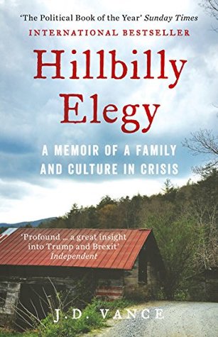 Hillbilly Elegy: A Memoir of a Family and Culture in Crisis book by J.D. Vance