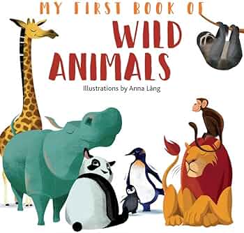 My First Book of Wild Animals book by Anna Lang (Board Book)