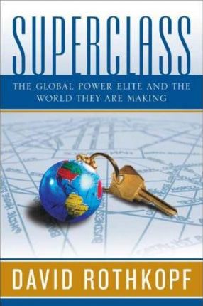 Superclass : The Global Power Elite and the World They Are Making