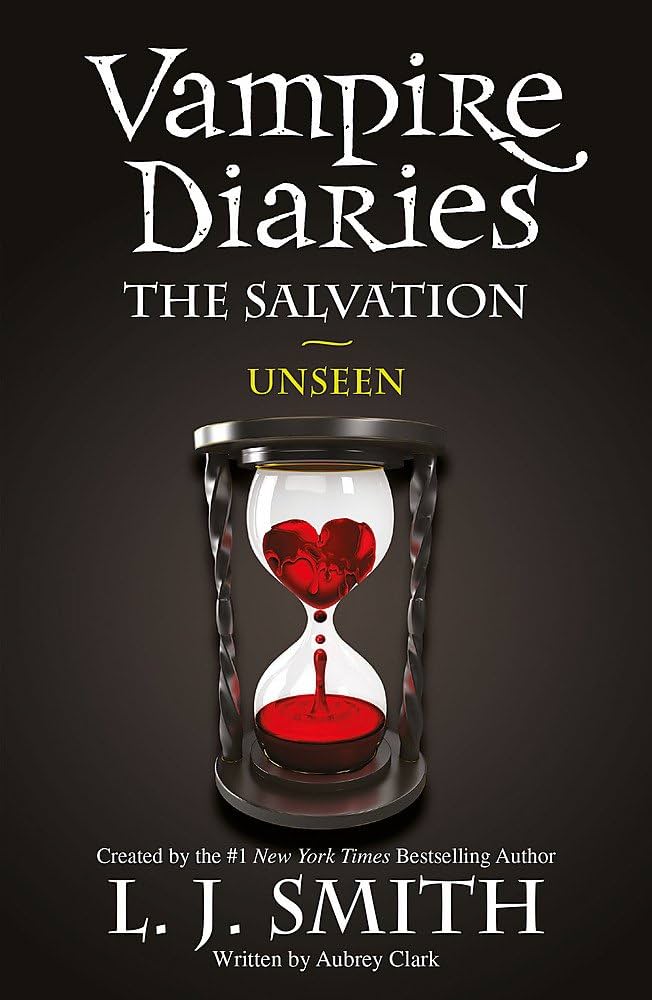 The Vampire Diaries: The Salvation #1: Unseen book by L.J. Smith