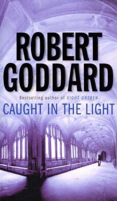 Caught in the Light book by Robert Goddard