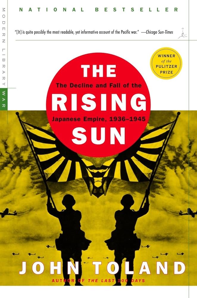 The Rising Sun: The Decline and Fall of the Japanese Empire, 1936-1945 book by John Toland
