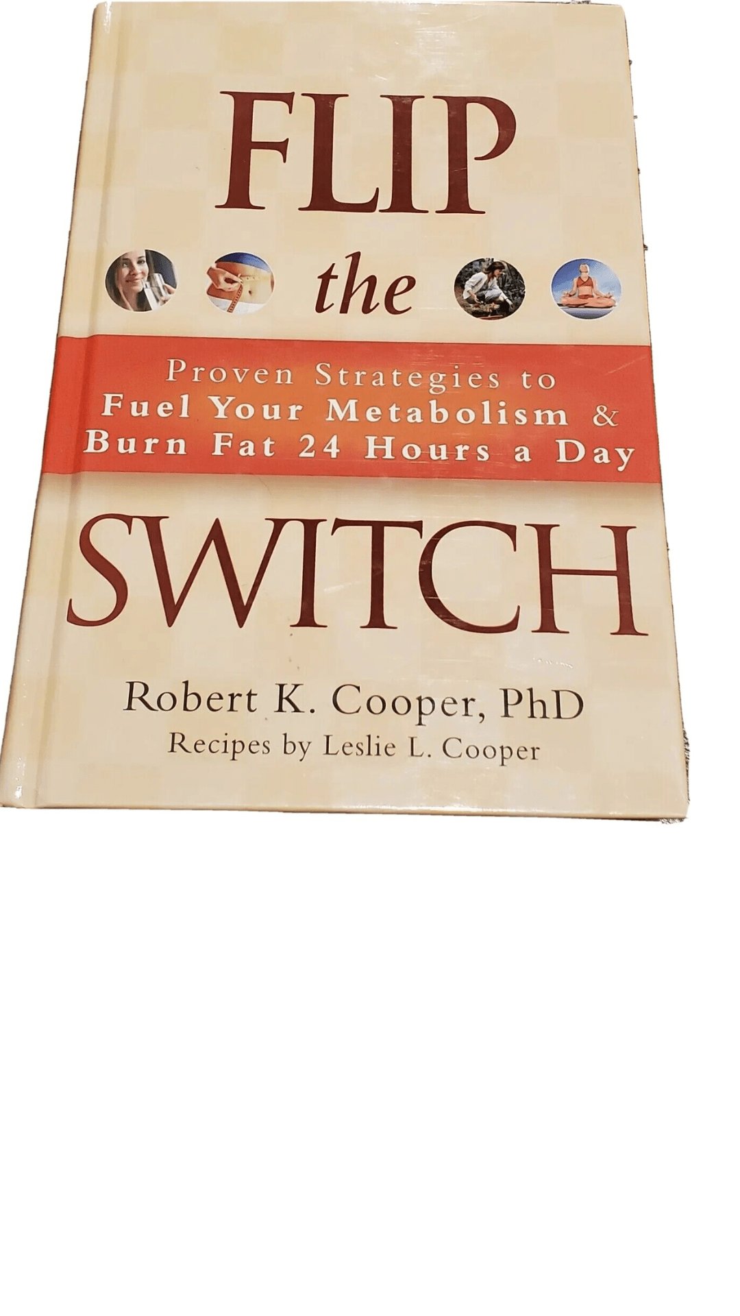 Flip the Switch, Lose the Weight: Proven Strategies to Fuel Your Metabolism and Burn Fat 24 Hours a Day