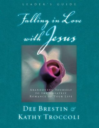 Falling in Love with Jesus Leader?s Guide