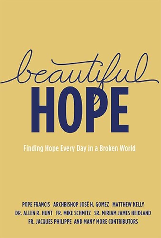 Beautiful Hope: Finding Hope Everyday in a Broken World