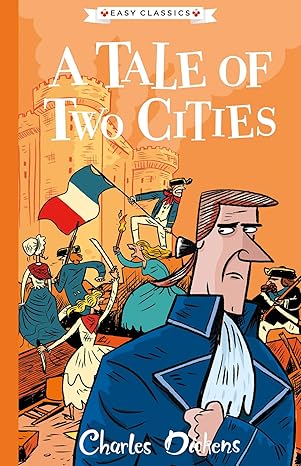 Charles Dickens: A Tale of Two Cities (Easy Classics)