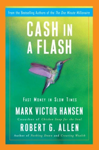 Cash in a Flash: Real Money in No Time book by Mark Victor Hansen , Robert Allen
