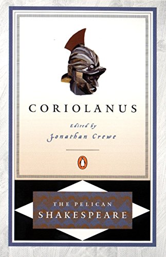 Coriolanus (The Pelican Shakespeare)