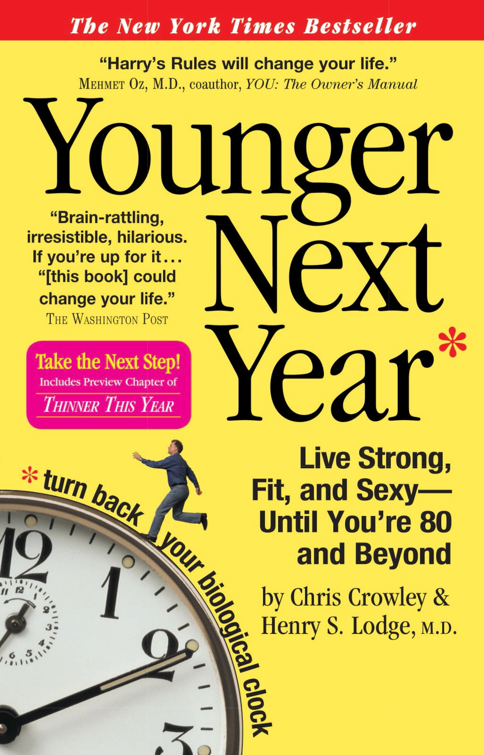Younger Next Year: Live Strong, Fit, and Sexy-until You're 80 and Beyond book by Chris Crowley