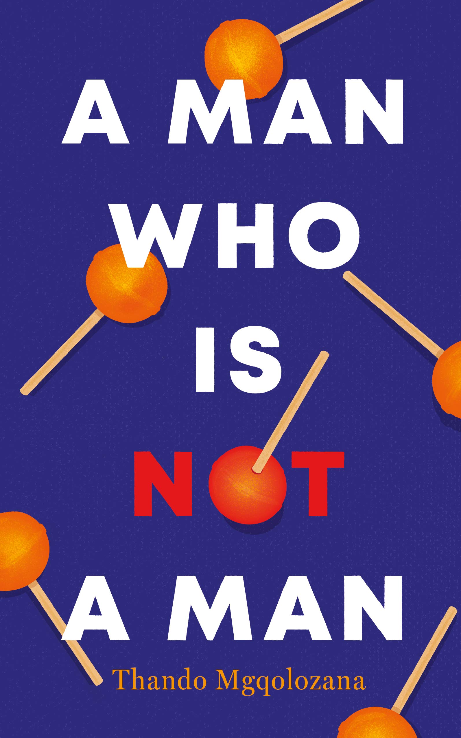 A Man who is Not a Man book by Thando Mgqolozana