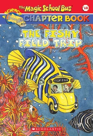 The Magic School Bus Science Chapter Books #18: The Fishy Field Trip book by Martin Schwabacher