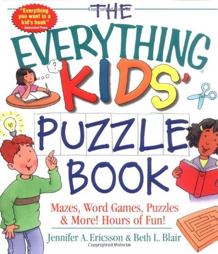 The Everything Kids' Puzzle Book: Mazes, Word Games, Puzzles & More! Hours of Fun! book by Jennifer A. Ericsson