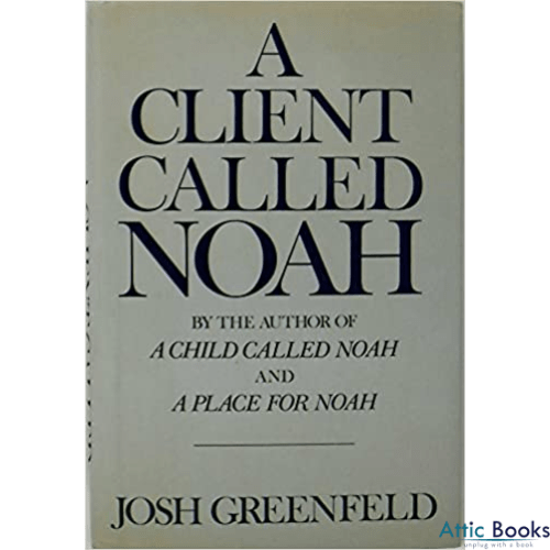 A Client Called Noah : A Family Journey Continued