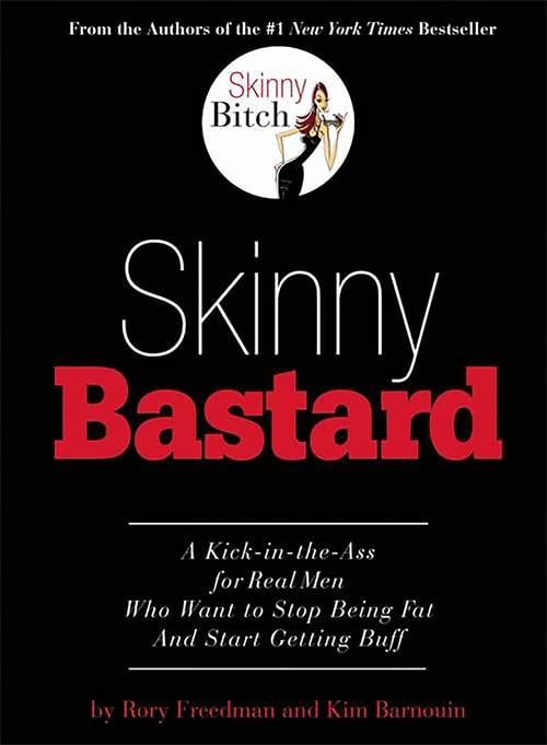 Skinny Bastard by Rory Freedman