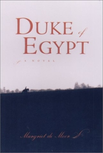 Duke of Egypt: A Novel by Margriet De Moor