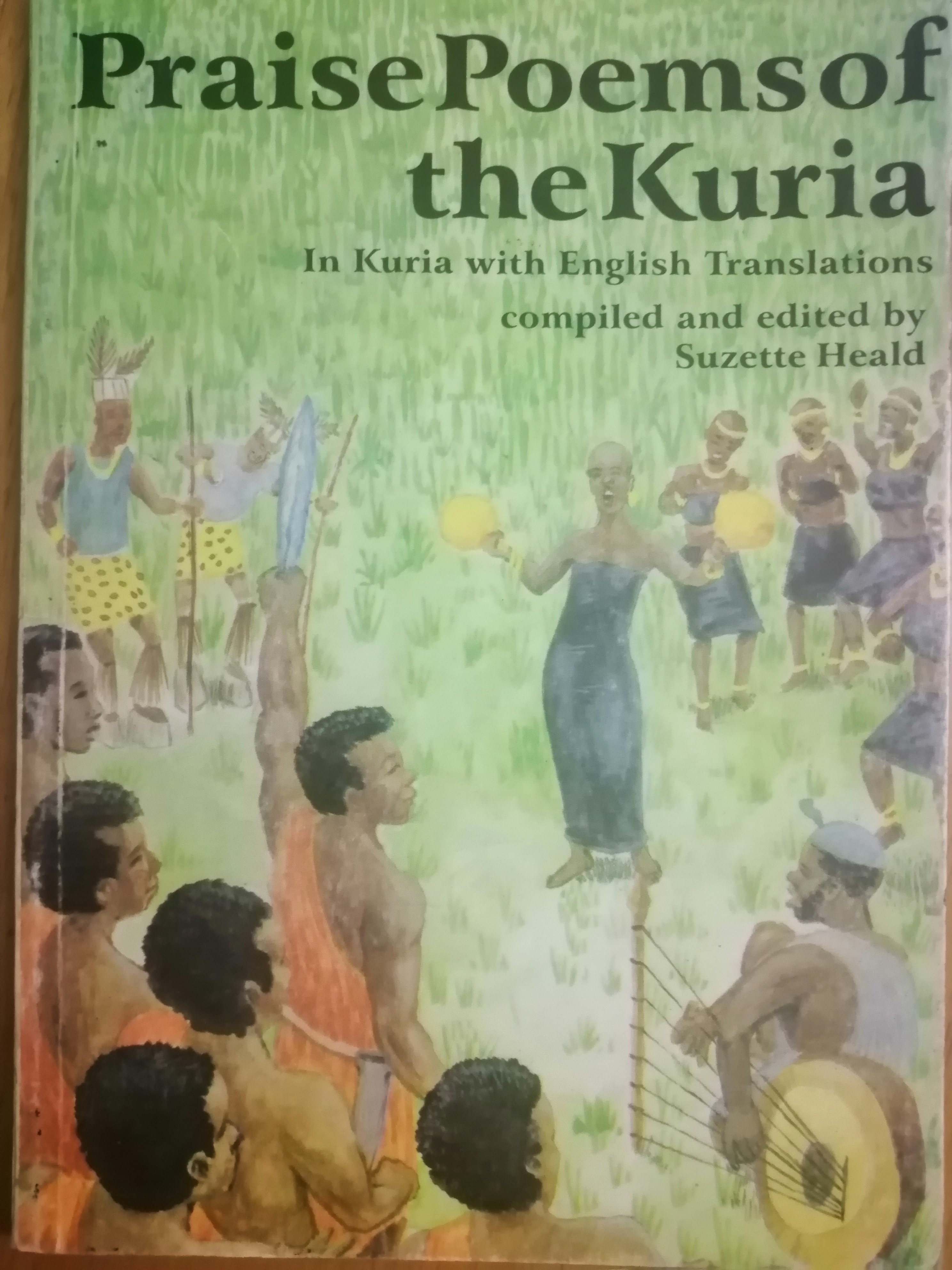 Praise poems of the Kuria: In Kuria with English translations book by Suzette Heald