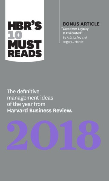 HBR's 10 Must Reads 2018: The Definitive Management Ideas of the Year from Harvard Business Review (with bonus article