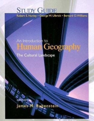 An Introduction to Human Geography Eighth Edition: The Cultural Landscape Study Guide