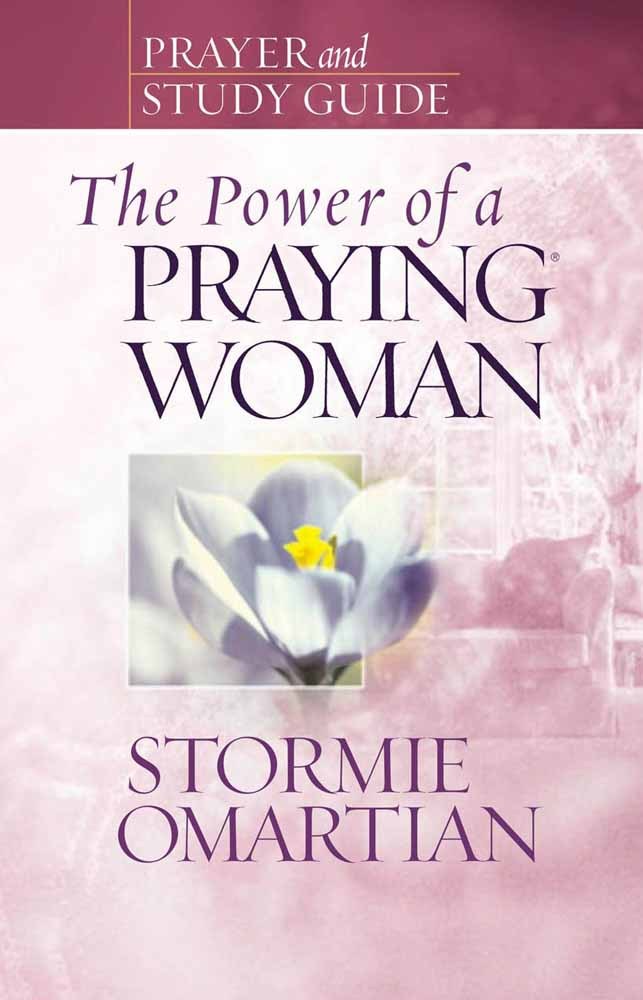 The Power of a Praying Woman by Stormie Omartian