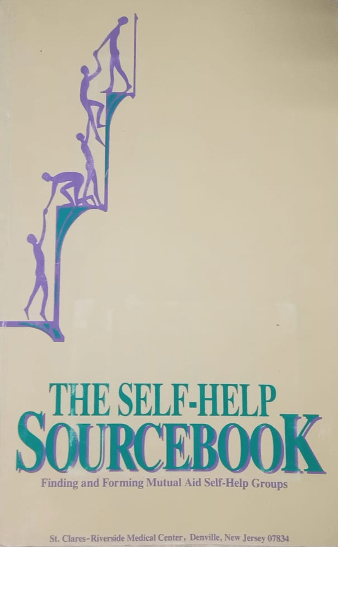 The Self-Help Sourcebook: Finding andForming Mutual Aid Self-Help Groups