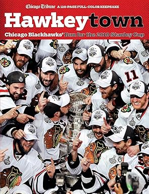 Hawkeytown: Chicago Blackhawks' Run for the 2010 Stanley Cup book by The Chicago Tribune