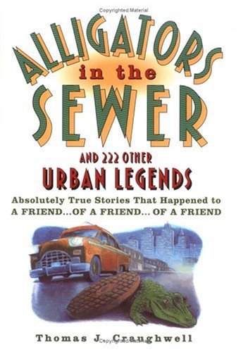 Alligators in the Sewer: And 222 Other Urban Legends book by Thomas J. Craughwell