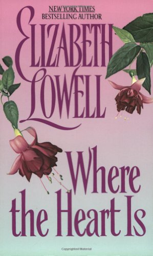 Where the Heart Is by Elizabeth Lowell