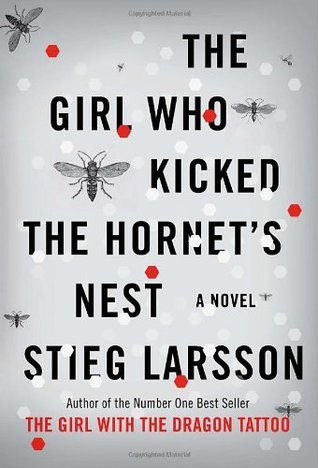 The Girl Who Kicked the Hornet?s Nest book by Stieg Larsson