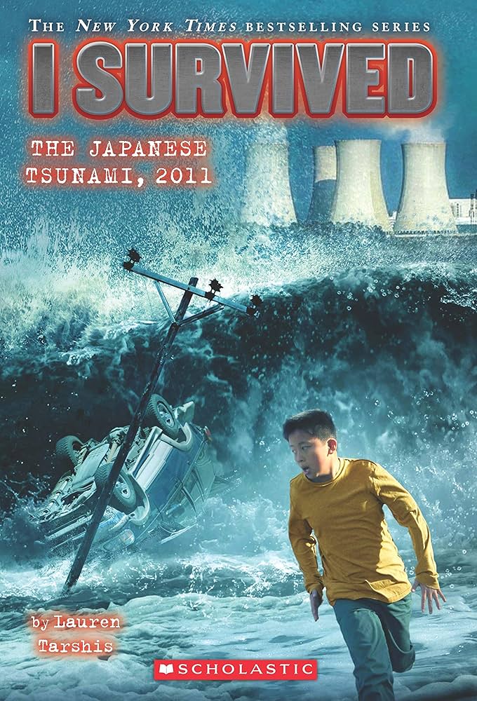 I Survived the Japanese Tsunami, 2011 book by Lauren Tarshis