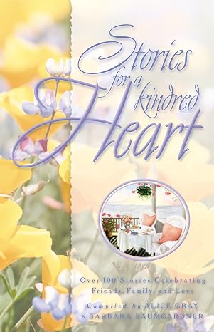 Stories for a Kindred Heart: Over 100 Treasures to Touch Your Soul