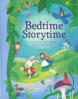 Bedtime Storytime: A Collection of 40 Magical stories and rhymes