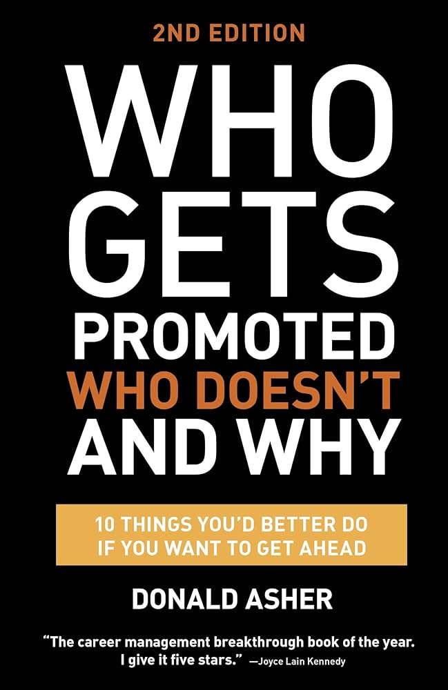Who Gets Promoted, Who Doesn't, and Why book by Donald Asher