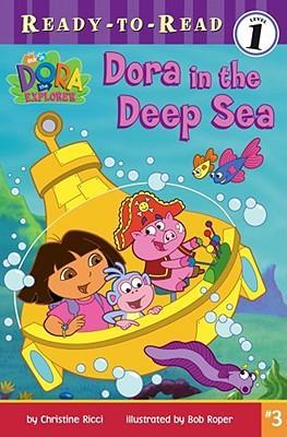 Dora in the Deep Sea (DORA THE EXPLORER READY-TO-READ)