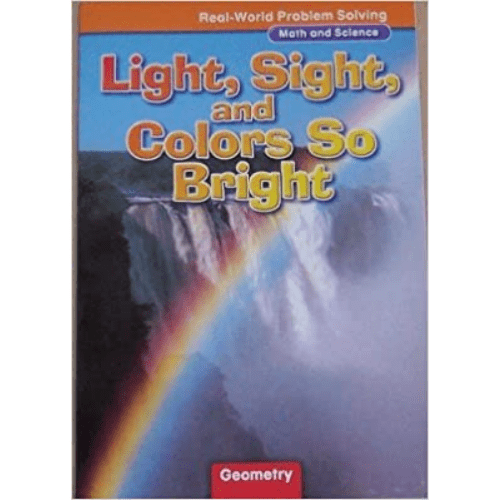 Light, Sight, and Colors so Bright: Real-World Problem Solving