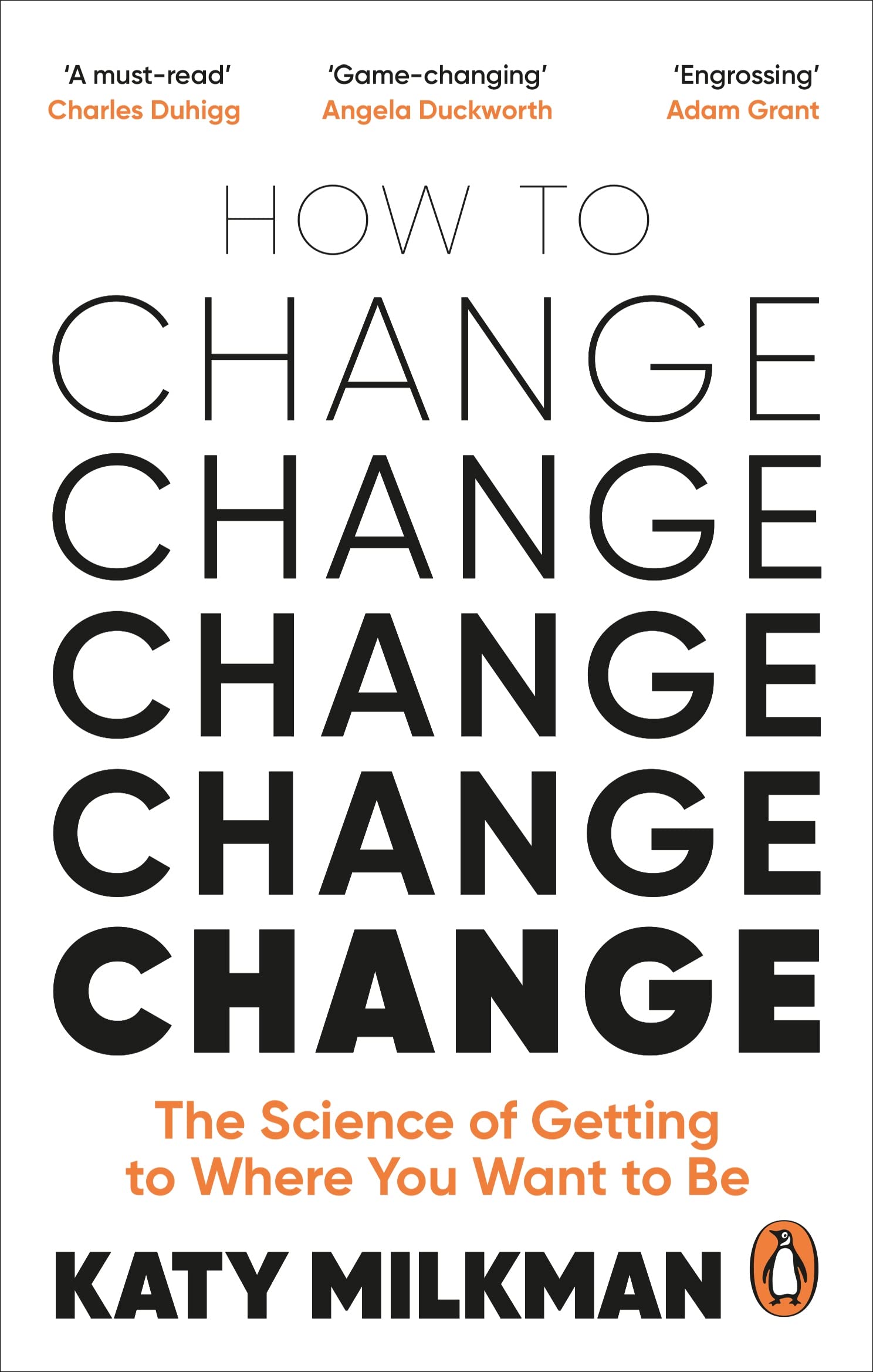 How to Change: The Science of Getting from Where You Are to Where You Want to Be book by Katy Milkman