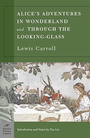 Alice's Adventures in Wonderland and Through the Looking Glass (Barnes & Noble Classics) by Lewis Carroll