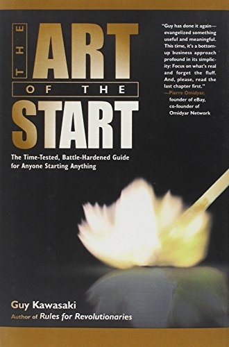 The Art of the Start: The Time-Tested, Battle-Hardened Guide for Anyone Starting Anything book by Guy Kawasaki