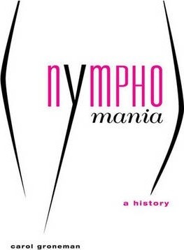 Nymphomania : A History