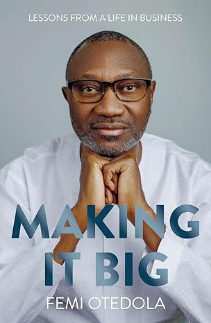 Making It Big: Lessons from a Life in Business book by Femi Otedola