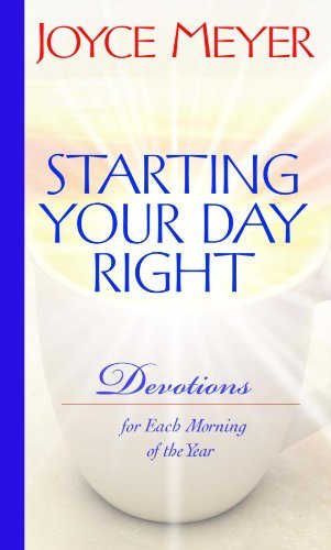 Starting Your Day Right: Devotions for Each Morning of the Year book by Joyce Meyer