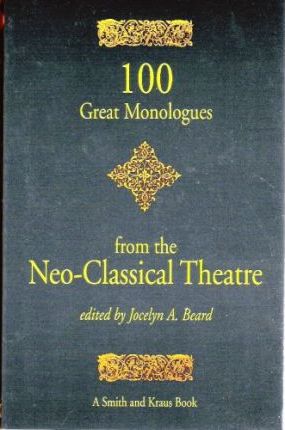 100 Great Monologues from the Neo-Classical Theatre