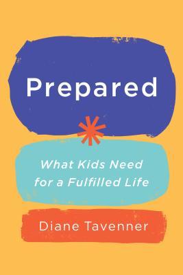 Prepared: What Kids Need for a Fulfilled Life book by Diane Tavenner