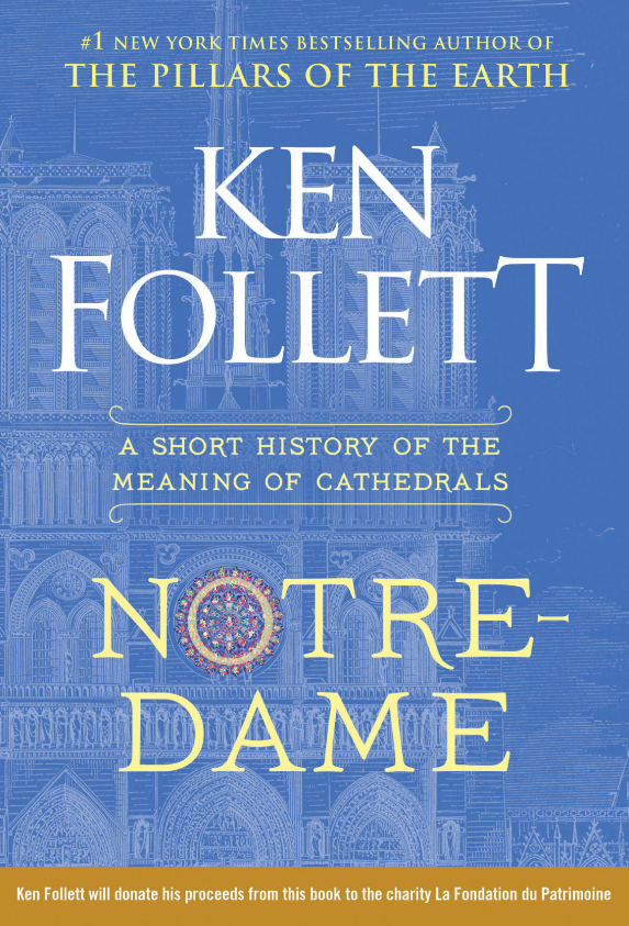 Notre-Dame: A Short History of the Meaning of Cathedrals book by Ken Follett