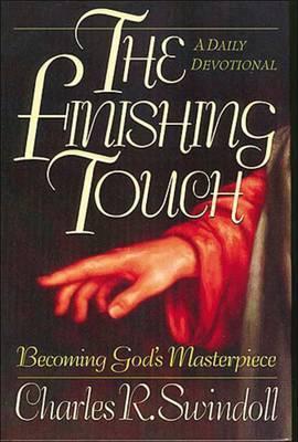 The Finishing Touch : Becoming God's Masterpiece : a Daily Devotional